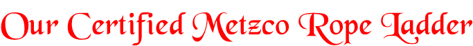 Our Certified Metzco Rope Ladder